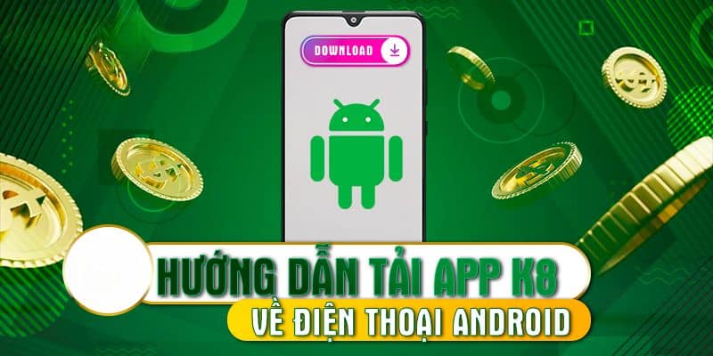 Tải app về Android siêu đơn giản